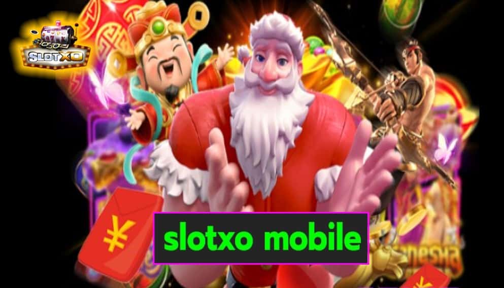 slotxo mobile เว็บตรงมาตรฐาน จ่ายจริง บนมือถือทุกระบบ 2022 Free of the new time