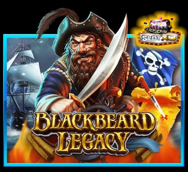 ทางเข้า slotxo joker pg Blackbeard Legacy