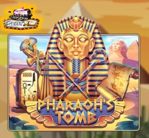 สล็อตxo มาใหม่ Pharaohs Tomb